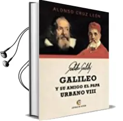 Descargar AudioLibro Galileo y su Amigo el Papa Urbano Viii de Alonso Cruz Leon año 2017