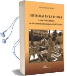 Descargar AudioLibro Historias en la Piedra. la Escritura Ultima en los Cementerios Ingleses de Canarias de Manuel Ramirez Sanchez año 2017