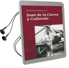 Descargar AudioLibro Juan de la Cierva y Codorniu de Jose Antonio Postigo Pascual año 2017