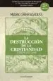 AudioLibro La Destruccion de la Cristiandad (2ª Ed.) de Mark Greengrass