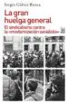 AudioLibro La Gran Huelga General: El Sindicalismo Contra la Modernizacion Socialista de Sergio Galvez Biesca