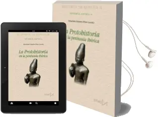 Descargar AudioLibro La Protohistoria en la Peninsula Iberica (Historia de España ii) de Sebastian (Coord.) Celestino Perez año 2017