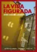 AudioLibro La Vida Figurada (2008-2009) de Jose Carlos Cataño