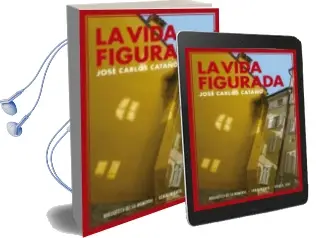 Descargar AudioLibro La Vida Figurada (2008-2009) de Jose Carlos Cataño año 2017