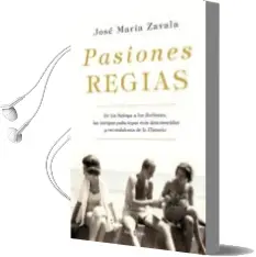 Descargar AudioLibro Pasiones Regias de Jose Maria Zavala año 2017