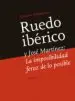 AudioLibro Ruedo Iberico y Jose Martinez: La Imposibilidad Feroz de lo Posible de Alberto Hernando Bravo