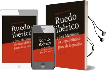 Descargar AudioLibro Ruedo Iberico y Jose Martinez: La Imposibilidad Feroz de lo Posible de Alberto Hernando Bravo año 2017