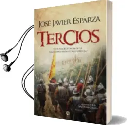 Descargar AudioLibro Tercios: Historia Ilustrada de Legendaria Infanteria Español de Jose Javier Esparza año 2017