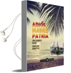 Descargar AudioLibro Adiós, Madre Patria de Varios Autores año 2017