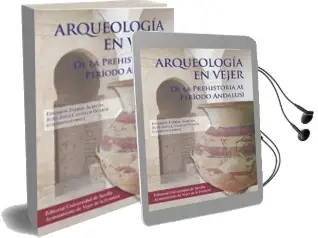 Descargar AudioLibro Arqueologia en Vejer: De la Prehistoria al Periodo Andalusi de Varios Autores año 2017