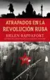 AudioLibro Atrapados en la Revolución Rusa, 1917 de Helen Rappaport