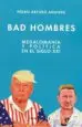 AudioLibro Bad Hombres: Megalomania y Politica en el Siglo xxi de Pedro Arturo Aguirre