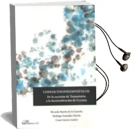 Descargar AudioLibro Conflictos Postsovieticos: De la Secesion de Transnistria a la Desmembracion de Ucrania de Ricardo; González Martín, Rodrigo; García Andrés, Cesar Martín De La Guardia año 2017