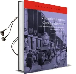 Descargar AudioLibro Creer y Destruir de Christian Ingrao año 2017