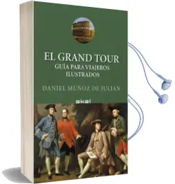 Descargar AudioLibro El Grand Tour: Guia para Viajeros Ilustrados de Daniel Muñoz De Julian año 2017