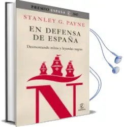 Descargar AudioLibro En Defensa de España: Desmontando Mitos y Leyendas Negras de Stanley G. Payne año 2017