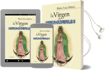 Descargar AudioLibro (I.B.D.) la Virgen de Guadalupe de Maria Luz Gomez año 2017