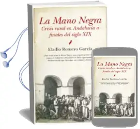 Descargar AudioLibro La Mano Negra: Crisis Rural en Andalucia a Finales del Siglo xix de Eladi Romero Garcia año 2017