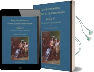 Descargar AudioLibro Los Juramentos Forales y Constitucionales de Felipe v en los Reinos de España (1700-1702) de Santos M. Coronas Gonzalez año 2017