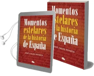 Descargar AudioLibro Momentos Estelares de la Historia de España de Jose Calvo Poyato año 2017