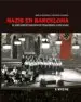 AudioLibro Nazis en Barcelona: El Esplendor Fascista de Posguerra (1939 - 1945) de Mireia Capdevila