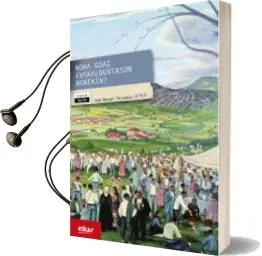 Descargar AudioLibro Nora Goaz Euskalduntasun Honekin de J. Manuel Odriziola Lizarribar año 2017