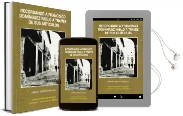 Descargar AudioLibro Recordando a Francisco Dominguez Pablo a Traves de sus Articulos de Manuel Gracia Rivas año 2017