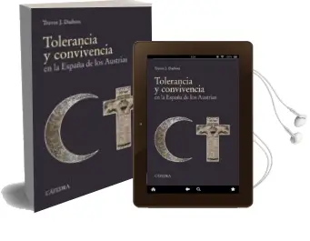 Descargar AudioLibro Tolerancia y Convivencia en la España de los Austrias de Trevor J. Dadson año 2017