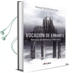 Descargar AudioLibro Vocacion de Errante: Retazos de Memoria (1948-1961) de Manuel Ortuño Martínez año 2017