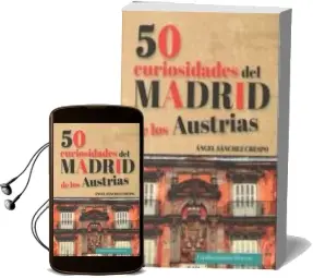 Descargar AudioLibro 50 Curiosidades del Madrid de los Austrias de Angel Sanchez Crespo año 2018
