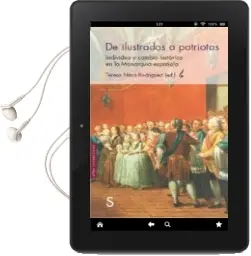 Descargar AudioLibro De Ilustrados a Patriotas: Individuo y Cambio Historico en la Monarquia Española de Teresa Nava Rodriguez año 2018