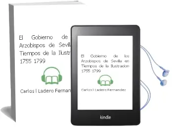 Descargar AudioLibro El Gobierno de los Arzobispos de Sevilla en Tiempos de la Ilustracion (1755-1799) de Carlos L. Ladero Fernández año 2018