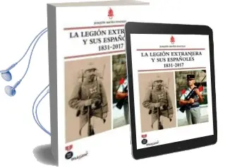 Descargar AudioLibro La Legion Extranjera y sus Españoles 1831-2017 de Joaquin Mañes Postigo año 2018