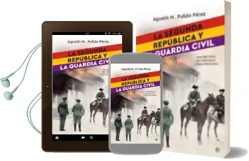Descargar AudioLibro La Segunda Republica y la Guardia Civil: Una Historia de Violencia y Desconfianza de Agustin M. Pulido Perez año 2018