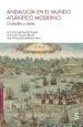 AudioLibro Andalucia en el Mundo Atlantico Moderno: Ciudades y Redes de Juan Jose Iglesias Rodriguez; Jose Manuel Diaz Blanco