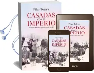 Descargar AudioLibro Casadas con el Imperio de Pilar Tejera año 2018