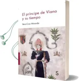 Descargar AudioLibro El Principe de Viana y su Tiempo de Vera Cruz Miranda año 2018