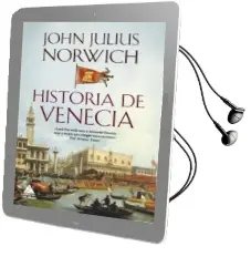 Descargar AudioLibro Historia de Venecia de John Julius Norwich año 2018
