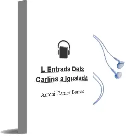 Descargar AudioLibro L Entrada Dels Carlins a Igualada de Antoni Carner Borras año 2018