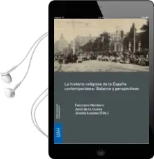 Descargar AudioLibro La Historia Religiosa de la España Contemporanea: Balance y Perspectivas de Desconocido año 2018