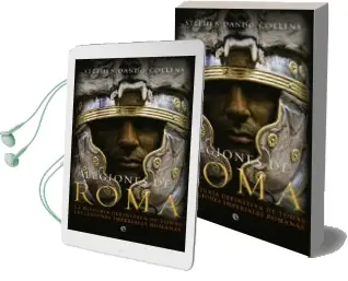Descargar AudioLibro Legiones de Roma: La Historia Definitiva de Todas las Legiones Imperiales Romanas de Stephen Dando Collins año 2018
