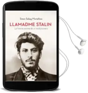 Descargar AudioLibro Llamadme Stalin: La Historia Secreta de un Revolucionario de Simon Sebag Montefiore año 2018