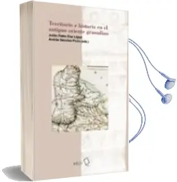 Descargar AudioLibro Territorio e Historia en el Antiguo Oriente Granadino de Diaz Lopez Julian Pablo / Sanchez Picon Andres año 2018