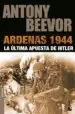AudioLibro Ardenas 1944: La Ultima Apuesta de Hitler de Antony Beevor