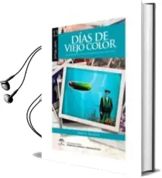 Descargar AudioLibro Dias de Viejo Color: Testimonios de una Andalucia pop (1956-1991) de Fran G. Matute año 2018