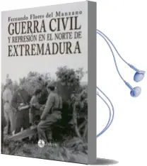 Descargar AudioLibro Guerra Civil y Represión en el Norte de Extremadura de Fernando Flores Del Manzano año 2018