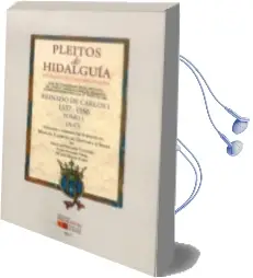 Descargar AudioLibro Pleitos de Hidalguia. Reinado de Carlos i 1537-1556 Tomo i de Manuel Ladron De Guevara E Isasa año 2018