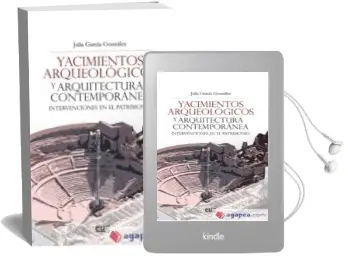 Descargar AudioLibro Yacimientos Arqueológicos y Arquitectura Contemporánea de Julia Garcia Gonzalez año 2018