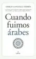 AudioLibro Cuando Fuimos Árabes de Emilio Gonzalez Ferrin
