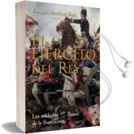 Descargar AudioLibro El Ejercito del Rey: Los Soldados de la Ilustracion de Enrique Martinez Ruiz año 2018